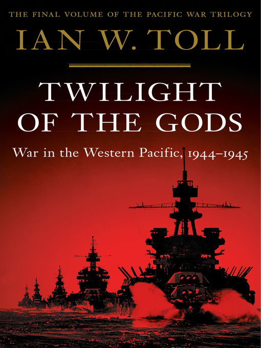 Title details for Twilight of the Gods by Ian W. Toll - Available